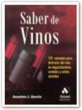 saber de vinos: 101 consejos para disfrutar del vino en degustaci ones, comidas y actos sociales-anselmo j. garcia curado-9788497352406 saber de vinos: 101 consejos para disfrutar del vino en degustaci ones, comidas y actos sociales-anselmo j. garcia curado-9788497352406