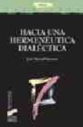 hacia una hermenautica dialectica-jose manuel romero cuevas-9788497563406 hacia una hermenautica dialectica-jose manuel romero cuevas-9788497563406
