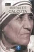 teresa de calcuta (biblioteca breve)-maria jose floriano novoa-9788497649506 teresa de calcuta (biblioteca breve)-maria jose floriano novoa-9788497649506