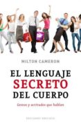 el lenguaje secreto del cuerpo: gestos y actitudes que hablan-milton cameron-9788497778206 el lenguaje secreto del cuerpo: gestos y actitudes que hablan-milton cameron-9788497778206