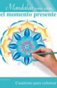 mandalas para vivir el momento presente-claudette jacques-9788497779906 mandalas para vivir el momento presente-claudette jacques-9788497779906