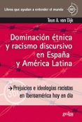 dominacion etnica y racismo discursivo el españa y america latina-teun a. van dijk-9788497843706 dominacion etnica y racismo discursivo el españa y america latina-teun a. van dijk-9788497843706