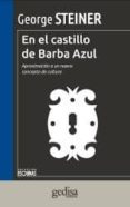 en el castillo de barba azul-george steiner-9788497847506 en el castillo de barba azul-george steiner-9788497847506