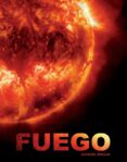 fuego-joaquin araujo-antonina rodrigo garcia-9788497857406 fuego-joaquin araujo-antonina rodrigo garcia-9788497857406