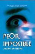peor, imposible-julian rathbone-9788498003406 peor, imposible-julian rathbone-9788498003406