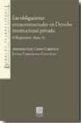 las obligaciones extracontractuales en derecho internacional priv ado: reglamentos roma ii-alfonso luis calvo caravaca-9788498363906 las obligaciones extracontractuales en derecho internacional priv ado: reglamentos roma ii alfonso luis calvo caravaca 9788498363906