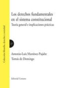 derechos fundamentales en el sistema constitucional: teoria gener al e implicaciones practicas-antonio l martinez pujalte-9788498368406 derechos fundamentales en el sistema constitucional: teoria gener al e implicaciones practicas-antonio l martinez pujalte-9788498368406