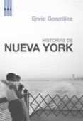 historias de nueva york-enric gonzalez-9788498673906 historias de nueva york-enric gonzalez-9788498673906