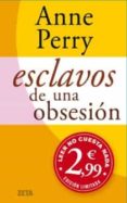 esclavos de una obsesion (zeta verano 2011)-anne perry-9788498725506 esclavos de una obsesion (zeta verano 2011)-anne perry-9788498725506