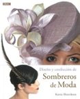 diseño y confeccion de sombreros de moda-karen henriksen-9788498743906 diseño y confeccion de sombreros de moda-karen henriksen-9788498743906