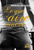 lo que el aire mueve-manuel hidalgo-9788498773606 lo que el aire mueve-manuel hidalgo-9788498773606