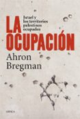 (pe) la ocupacion: israel y los territorios palestinos-ahron bregman-9788498927306 (pe) la ocupacion: israel y los territorios palestinos-ahron bregman-9788498927306