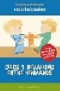 celos y rivalidad entre hermanos (2ª ed rev.) (escuela de padres. problemas habituales)-jesus jarque garcia-9788498960006 celos y rivalidad entre hermanos (2ª ed rev.) (escuela de padres. problemas habituales)-jesus jarque garcia-9788498960006