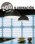 200 trucos: iluminacion-9788499281506 200 trucos: iluminacion-9788499281506