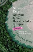 antigona. fedra. una altra fedra, si us plau (ebook)-9788499306506 antigona. fedra. una altra fedra, si us plau (ebook)-9788499306506