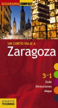 un corto viaje a zaragoza 2013 (guiarama compact) (3 en 1 guia, d irecciones, mapa9-silvia roba-9788499354606 un corto viaje a zaragoza 2013 (guiarama compact) (3 en 1 guia, d irecciones, mapa9-silvia roba-9788499354606