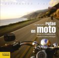 las mejores rutas en moto por la península: españa, pirineos y portugal-pedro pardo blanco-9788499358406 las mejores rutas en moto por la península: españa, pirineos y portugal-pedro pardo blanco-9788499358406