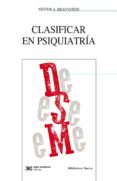 clasificar en psiquiatria-nestor a. braunstein-9788499406206 clasificar en psiquiatria-nestor a. braunstein-9788499406206