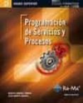 programación de servicios y procesos (grado superior)-alberto sanchez campos-9788499642406 programación de servicios y procesos (grado superior)-alberto sanchez campos-9788499642406