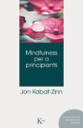 mindfulness per a principiants-jon kabat-zinn-9788499882406 mindfulness per a principiants-jon kabat-zinn-9788499882406