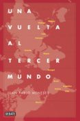 una vuelta al tercer mundo (ebook)-juan pablo meneses-9788499925806 una vuelta al tercer mundo (ebook)-juan pablo meneses-9788499925806