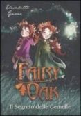 il segreto delle gemelle. fairy oak-elisabetta gnone-9788841870006 il segreto delle gemelle. fairy oak-elisabetta gnone-9788841870006