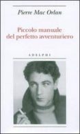 piccolo manuale del perfetto avventuriero.-pierre mac orlan-9788845922206 piccolo manuale del perfetto avventuriero.-pierre mac orlan-9788845922206