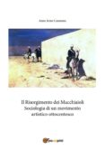 il risorgimento dei macchiaioli. sociologia di un movimento artistico ottocentesco (ebook)-9788891164506 il risorgimento dei macchiaioli. sociologia di un movimento artistico ottocentesco (ebook)-9788891164506