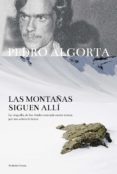 las montañas siguen allí (ebook)-pedro algorta-9789500748506 las montañas siguen allí (ebook)-pedro algorta-9789500748506