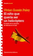 el niño que queria ser un helicoptero-vivian gussin paley-9789505188406 el niño que queria ser un helicoptero-vivian gussin paley-9789505188406