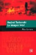 andrei tarkovski: la imagen total-pilar carrera-9789505577606 andrei tarkovski: la imagen total-pilar carrera-9789505577606