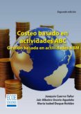 costeo basado en actividades abc. gestión basada en actividades abm (ebook)-joaquin cuervo tafur-jair albeiro osorio agudelo-maria isabel duque roldan-9789587710106 costeo basado en actividades abc. gestión basada en actividades abm (ebook)-joaquin cuervo tafur-jair albeiro osorio agudelo-maria isabel duque roldan-9789587710106