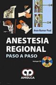 anestesia regional: paso a paso (incluye cd)-arun kumar paul-9789588473406 anestesia regional: paso a paso (incluye cd)-arun kumar paul-9789588473406