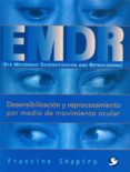 emdr: eye movement desensitization and reprocessing = desensibili zacion y reprocesamiento por medio de movimiento ocular-francine shapiro-9789688602706 emdr: eye movement desensitization and reprocessing = desensibili zacion y reprocesamiento por medio de movimiento ocular-francine shapiro-9789688602706