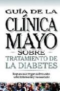 tratamiento de la diabetes: guia de la clinica mayo-9789706553706 tratamiento de la diabetes: guia de la clinica mayo-9789706553706