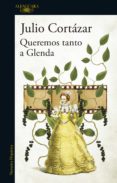 queremos tanto a glenda (ebook)-julio cortázar-9789877382006 queremos tanto a glenda (ebook)-julio cortázar-9789877382006