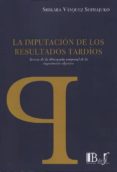 la imputacion de los resultados tardios-shikara vasquez shimajuko-9789974708006 la imputacion de los resultados tardios-shikara vasquez shimajuko-9789974708006