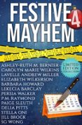 FESTIVE MAYHEM 4: THIRTEEN COZY AND COLD WINTER HOLIDAY MYSTERY AND CRIME FICTION STORIES  (edición en inglés)