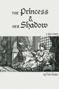 THE PRINCESS & HER SHADOW