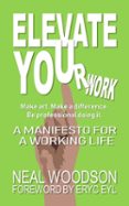 ELEVATE YOUR WORK