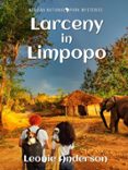 LARCENY IN LIMPOPO  (edición en inglés)