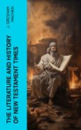 Descarga gratuita de audiolibros de ventas THE LITERATURE AND HISTORY OF NEW TESTAMENT TIMES  (edición en inglés) (Spanish Edition) MOBI FB2 PDF