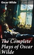 Descargas de libros gratis para ipad THE COMPLETE PLAYS OF OSCAR WILDE  (edición en inglés)