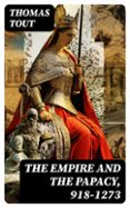 THE EMPIRE AND THE PAPACY, 918-1273  (edición en inglés)