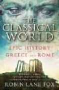 the classical world: the epic history of greece and rome-robin lane fox-9780141021416 the classical world: the epic history of greece and rome-robin lane fox-9780141021416