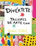 diviértete talleres de arte con herve tullet-herve tullet-9780714870816 diviértete talleres de arte con herve tullet-herve tullet-9780714870816