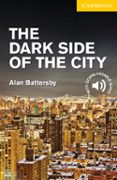 the dark side of the city level 2-alan battersby-9781107635616 the dark side of the city level 2-alan battersby-9781107635616