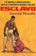 esclavo (ebook)-jerrold mundis-9781507127216 esclavo (ebook)-jerrold mundis-9781507127216