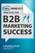 150+ MORE BEST PRACTICES FOR B2B MARKETING SUCCESS