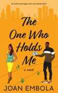 THE ONE WHO HOLDS ME  (edición en inglés)